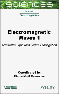 Cover image for Electromagnetic Waves 1: Maxwell's Equations, Wave Propagation