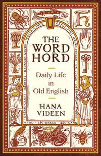 Cover image for The Wordhord: Daily Life in Old English