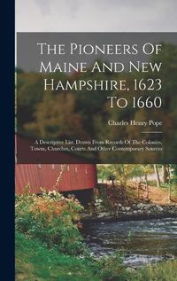 Cover image for The Pioneers Of Maine And New Hampshire, 1623 To 1660