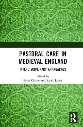 Pastoral Care in Medieval England: Interdisciplinary Approaches