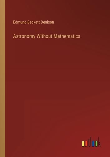 Cover image for Astronomy Without Mathematics