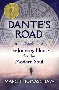 Cover image for Dante's Road: The Journey Home for the Modern Soul