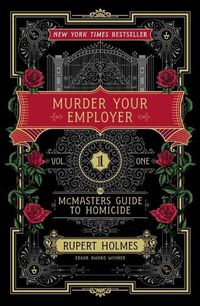Cover image for Murder Your Employer: The McMasters Guide to Homicide