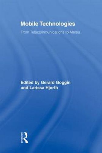 Mobile Technologies: From Telecommunications to Media