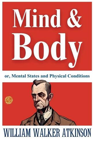Cover image for Mind and Body; or, Mental States and Physical Conditions (Edition2023)