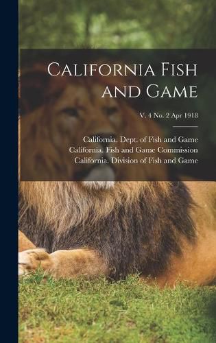 Cover image for California Fish and Game; v. 4 no. 2 Apr 1918