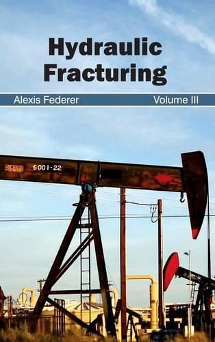 Cover image for Hydraulic Fracturing: Volume III