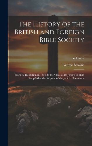 Cover image for The History of the British and Foreign Bible Society