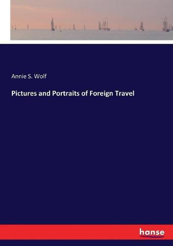 Cover image for Pictures and Portraits of Foreign Travel