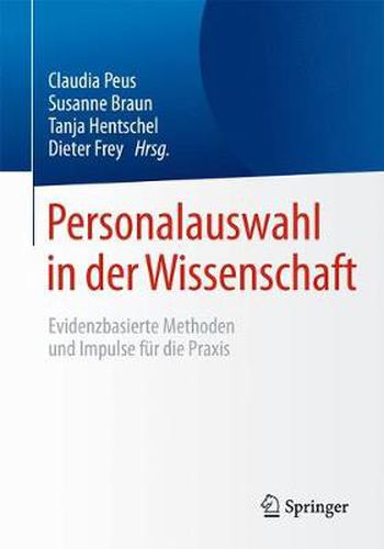 Cover image for Personalauswahl in der Wissenschaft: Evidenzbasierte Methoden und Impulse fur die Praxis