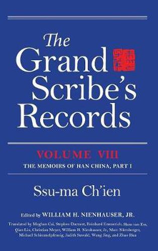 The Grand Scribe's Records, Volume VIII: The Memoirs of Han China, Part I