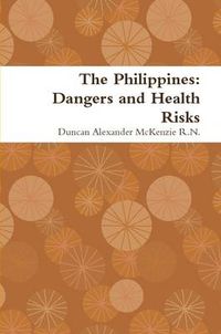 Cover image for The Philippines: Dangers and Health Risks
