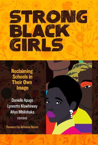 Cover image for Strong Black Girls: Reclaiming Schools in Their Own Image