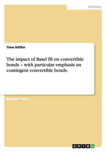 Cover image for The impact of Basel III on convertible bonds - with particular emphasis on contingent convertible bonds.