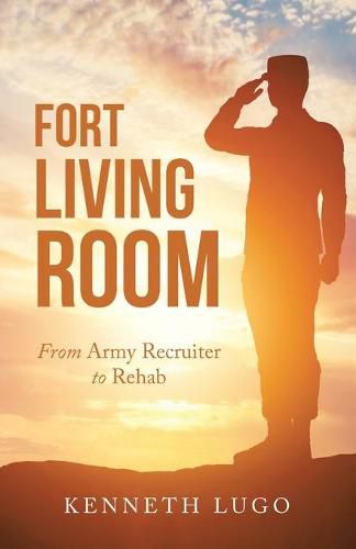 Cover image for Fort Living Room: From Army Recruiter to Rehab