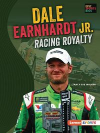 Cover image for Dale Earnhardt Jr.: Racing Royalty