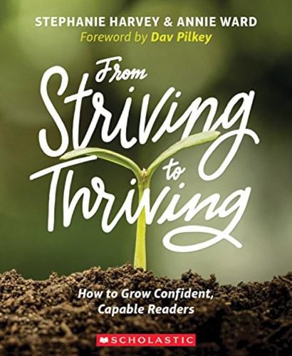 Cover image for From Striving to Thriving: How to Grow Confident, Capable Readers