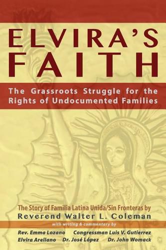 Cover image for Elvira's Faith: The Grassroots Struggle for the Rights of Undocumented Families