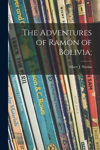 The Adventures of Ramon of Bolivia;