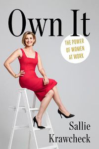 Cover image for Own It: The Power of Women at Work