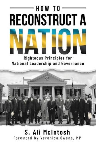 Cover image for How to Reconstruct a Nation: Righteous Principles for National Leadership and Governance