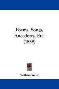 Cover image for Poems, Songs, Anecdotes, Etc. (1838)