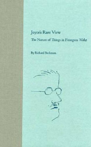 Joyce's Rare View: The Nature of Things in   Finnegans Wake