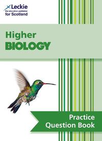 Cover image for Higher Biology: Practise and Learn Sqa Exam Topics