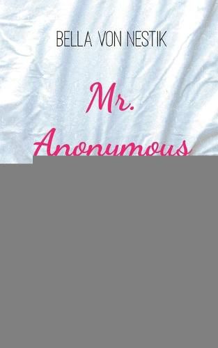 Cover image for Mr. Anonymous: Ein Fetisch kommt selten allein