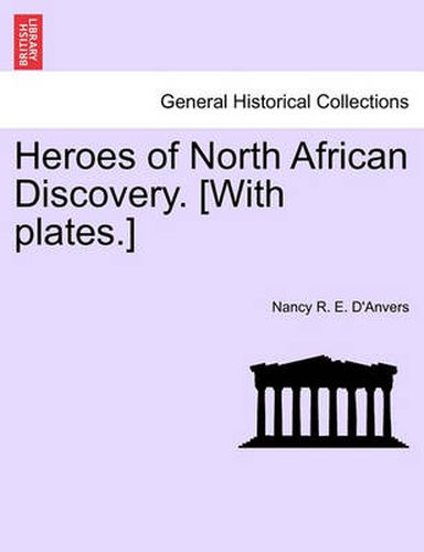 Cover image for Heroes of North African Discovery. [With Plates.]