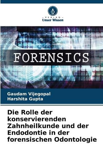 Cover image for Die Rolle der konservierenden Zahnheilkunde und der Endodontie in der forensischen Odontologie