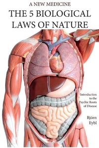 Cover image for The Five Biological Laws of Nature: : A New Medicine (Color Edition) English