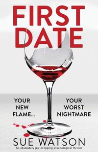 Cover image for First Date: An absolutely jaw-dropping psychological thriller