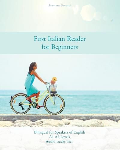 Cover image for First Italian Reader for Beginners: Bilingual for Speakers of English A1 A2 Levels