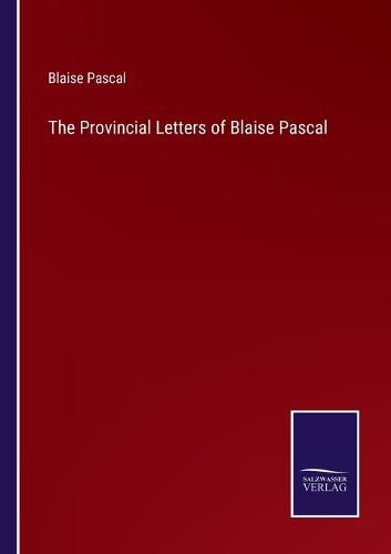 The Provincial Letters of Blaise Pascal