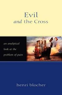 Cover image for Evil and the Cross: An Analytical Look at the Problem of Pain