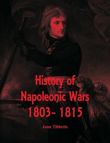 Cover image for History of Napoleonic Wars: 1803- 1815