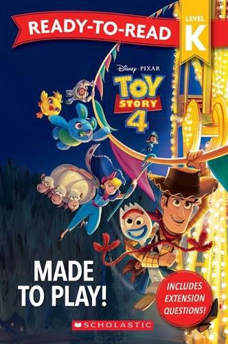 Cover image for Toy Story 4: Made to Play! - Ready-to-Read Level K (Disney Pixar)