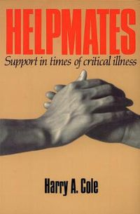 Cover image for Helpmates: Support in Times of Critical Illness