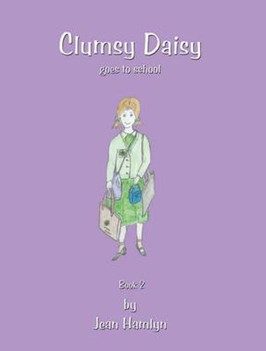 Cover image for Clumsy Daisy Goes to School