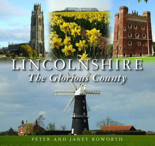 Lincolnshire the Glorious County