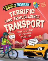 Cover image for Stupendous and Tremendous Technology: Terrific and Trailblazing Transport