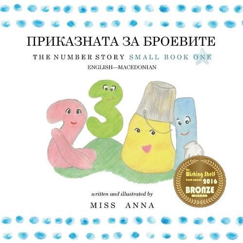 Cover image for The Number Story 1 &#1055;&#1056;&#1048;&#1050;&#1040;&#1047;&#1053;&#1040;&#1058;&#1040; &#1047;&#1040; &#1041;&#1056;&#1054;&#1045;&#1042;&#1048;&#1058;&#1045;: Small Book One English-Macedonian