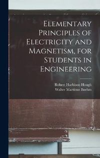 Cover image for Elementary Principles of Electricity and Magnetism, for Students in Engineering