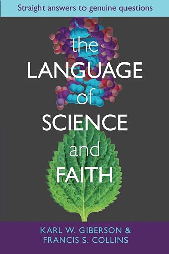 Cover image for The Language of Science and Faith: Straight Answers To Genuine Questions