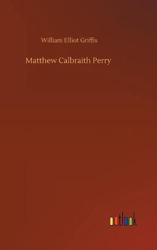 Cover image for Matthew Calbraith Perry