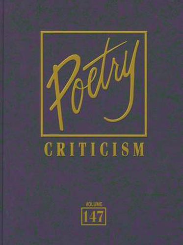 Poetry Criticism: Excerpts from Criticism of the Works of the Most Significant and Widely Studied Poets of World Literature