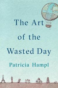 Cover image for The Art Of The Wasted Day