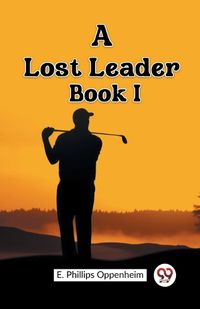 Cover image for A Lost Leader Book I