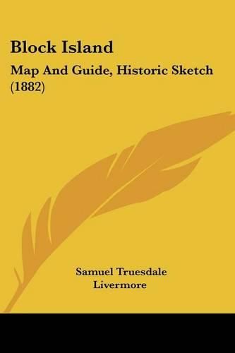 Block Island: Map and Guide, Historic Sketch (1882)